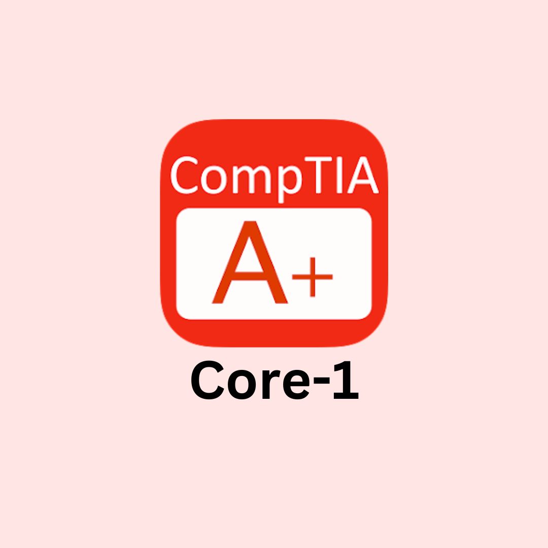 CompTIA A+ Core 1 Certification Training